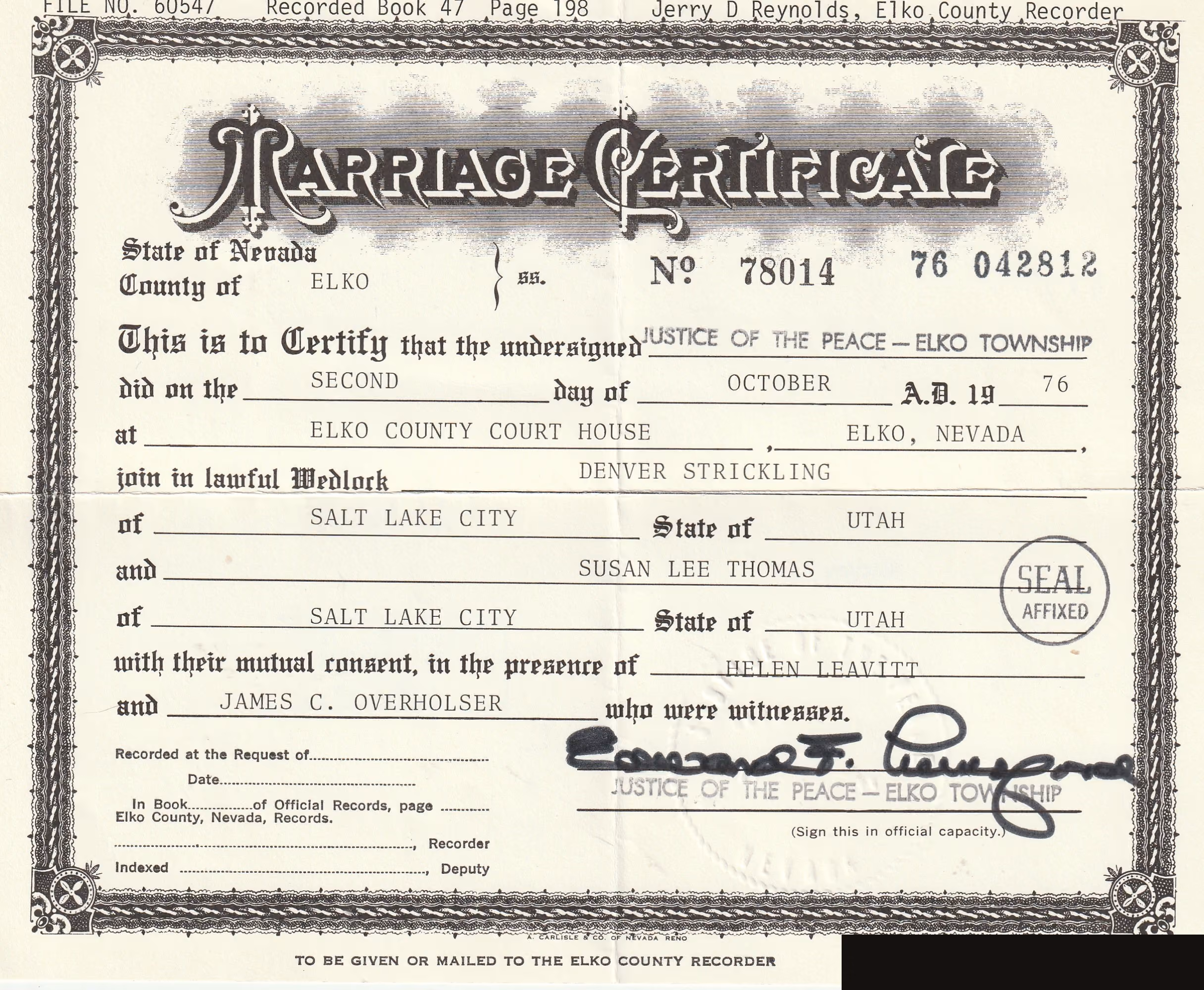Elko County, Nevada marriage certificate No. 78014, file no. 60547, recorded Book 47 page 198, Jerry D Reynolds, Elko County Recorder. It certifies that the undersigned Justice of the Peace for Elko Township did on the second day of October 1976, at the Elko County Court House, Elko, Nevada, join in lawful wedlock Denver Strickling of Salt Lake City, Utah and Susan Lee Thomas of Salt Lake City, Utah, with their mutual consent, in the presence of Helen Leavitt and James C. Overholser who were witnesses. A seal is affixed. The mailing address in the bottom margin is blacked out.